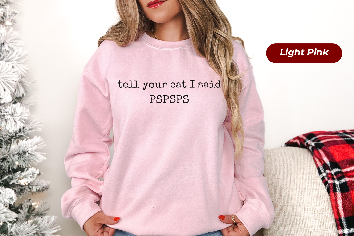 Tell Your Cat I Said Pspsps Gildan Crewneck Sweatshirt