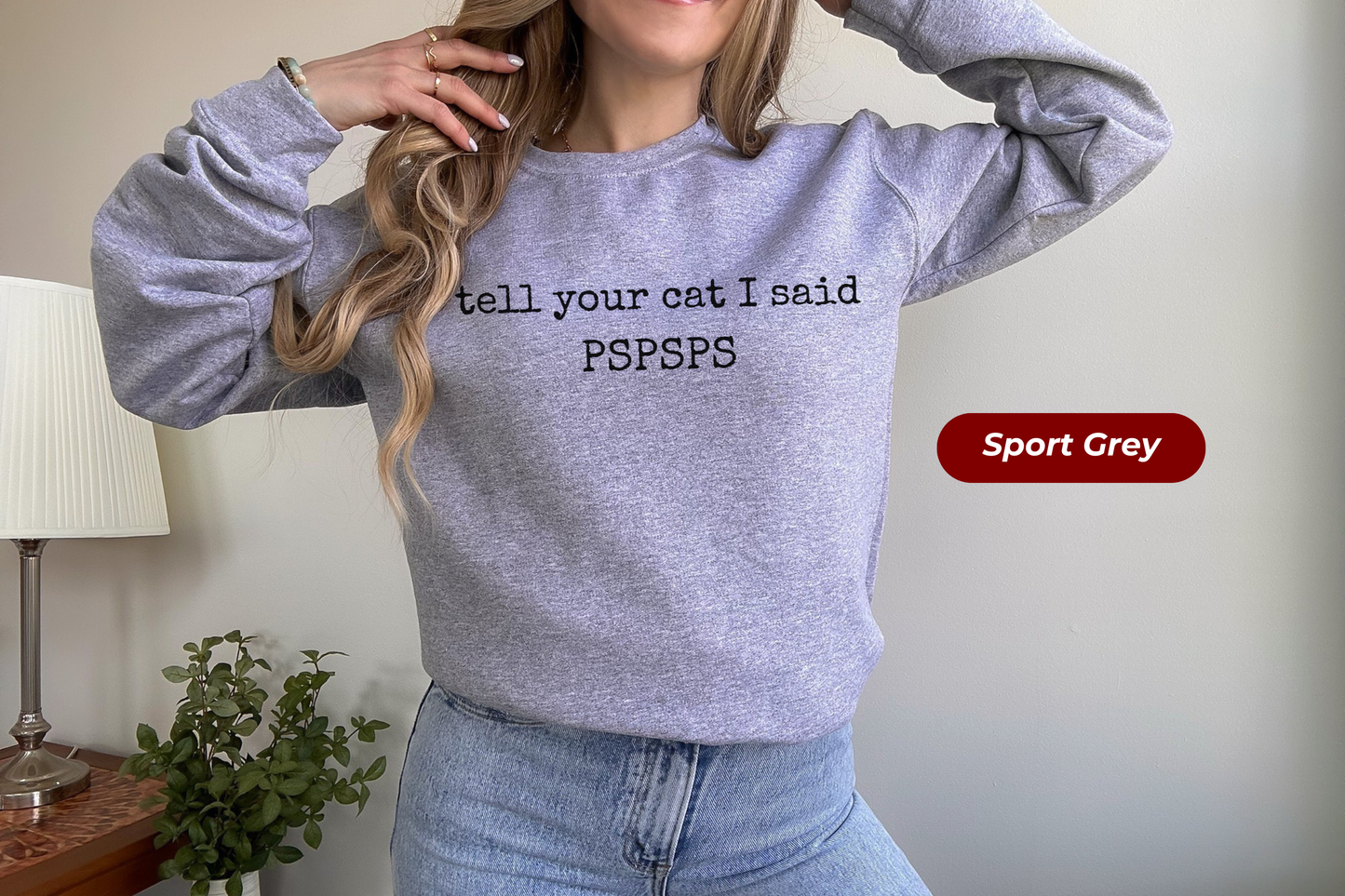 Tell Your Cat I Said Pspsps Gildan Crewneck Sweatshirt